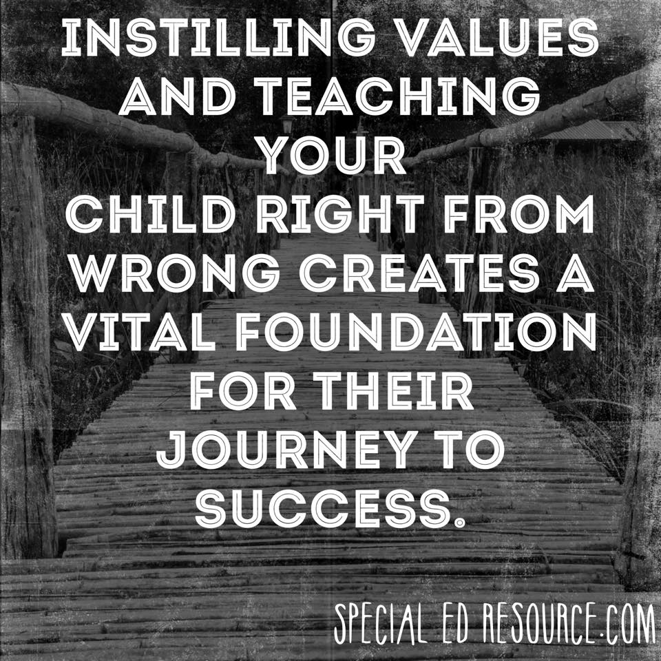 Instill Values And Teach Your Child Right From Wrong | Special Education Resource